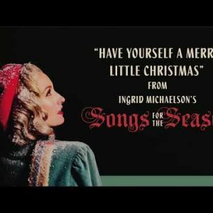 Ingrid Michaelson - Have Yourself A Merry Little Christmas