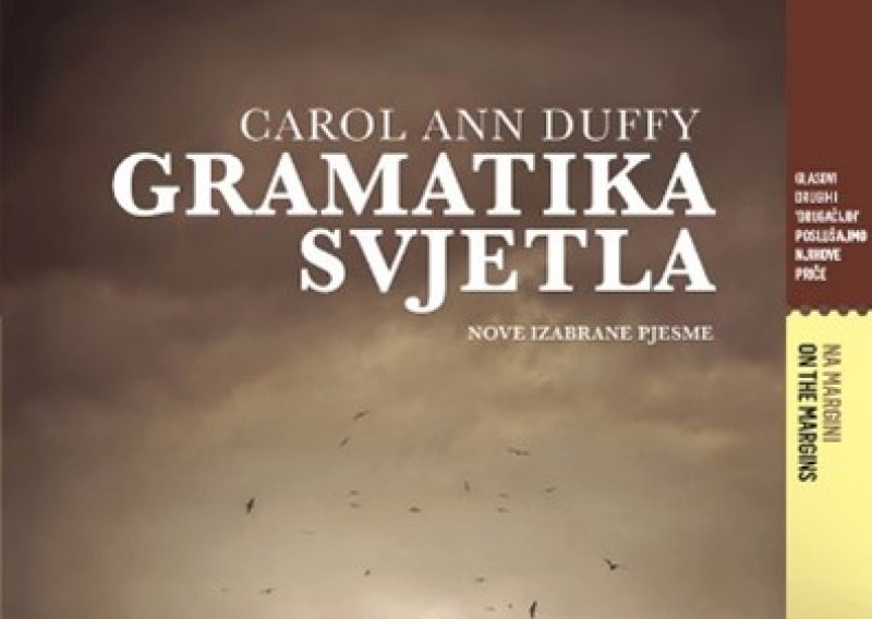 Objavljena knjiga izabranih pjesama Carol Ann Duffy 'Gramatika svjetla'
