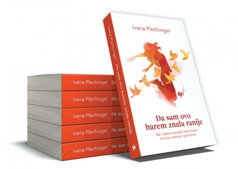 Nova knjiga jedne od najčitanijih hrvatskih self-help autorica: Ivana Plechinger 'Da sam ovo barem znala ranije'