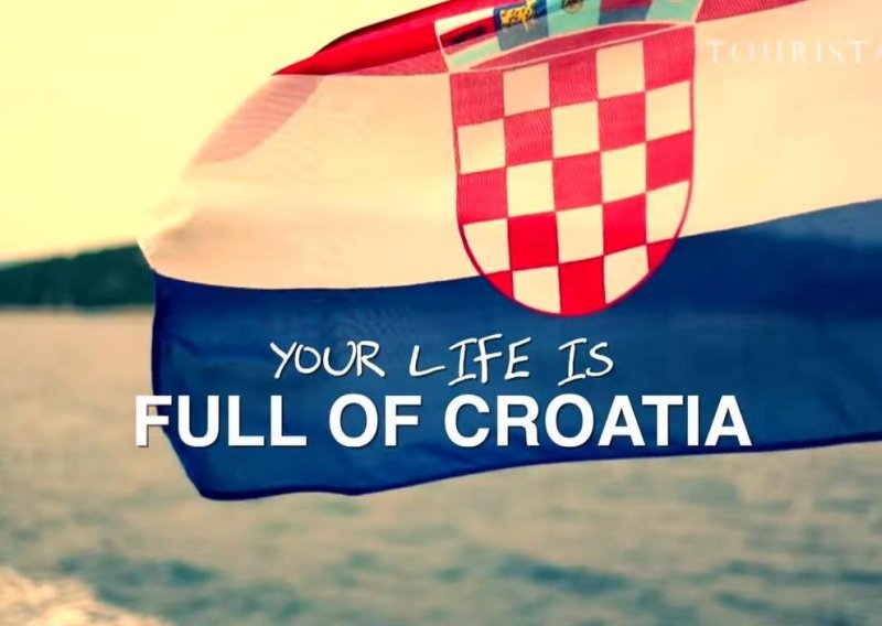 'Vaš život je pun Hrvatske!'