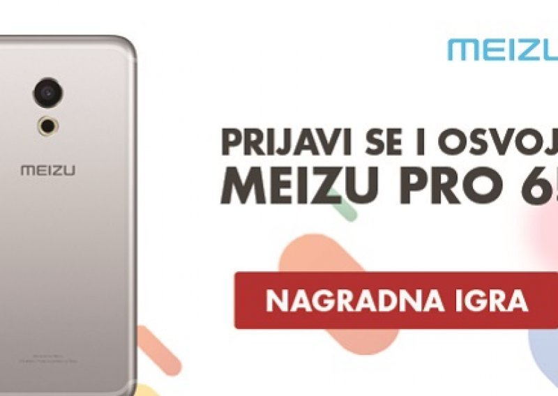 Nagradna igra - osvojite fantastični Meizu Pro 6 smartfon!