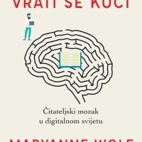 Čitatelju, vrati se kući, Maryanne Wolf