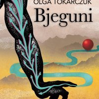 Bjeguni, Olga Tokarczuk