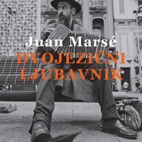 Dvojezični ljubavnik, Juan Marsé, prevela Tamara Kanjera