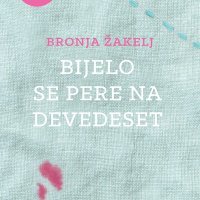 Bijelo se pere na devedeset, Bronja Žakelj, Naklada Ljevak