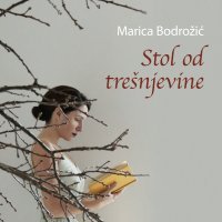 'Stol od trešnjevine' Marica Bodrožić