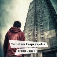 Tunel na kraju svjetla