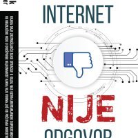 'Internet nije odgovor', Andrew Keen (Naklada Ljevak): Pisac i teoretičar novih medija kojeg zovu i Christopherom Hitchensom interneta propituje neke od pogubnih utjecaja interneta na ekonomiju, kulturu i društvene vrijednosti.
