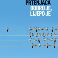 Ivica Prtenjača, Dobro je, lijepo je