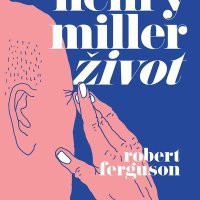 Robert Ferguson, Henry Miller - život