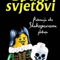 Drugi svjetovi · Putovanja oko Shakespeareova globusa, Andrew Dickson, preveo Mate Maras