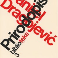 Danijel Dragojević, 'Prirodopis', BiblioTEKA, knjiga br. 3, Studentski centar Sveučilišta u Zagrebu, Zagreb, 1974