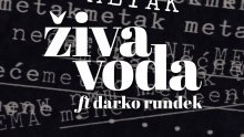 Živa voda i Darko Rundek rekonstruirali 'Metak' Milana Mladenovića