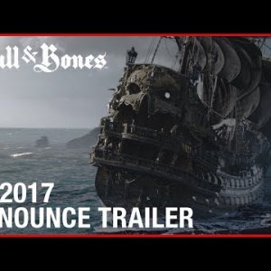 Skull and Bones : E3 2017 Cinematic Announcement Trailer