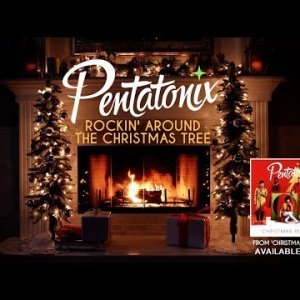 [Yule Log Audio] Rockin' Around The Christmas Tree - Pentatonix