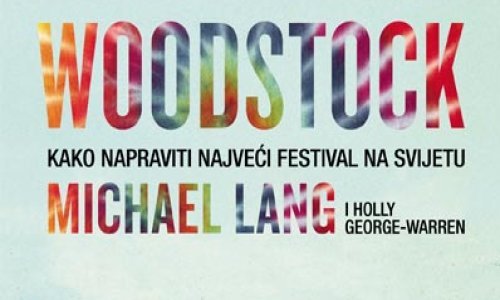 Objavljena knjiga: Woodstock - Kako napraviti najveći festival na svijetu