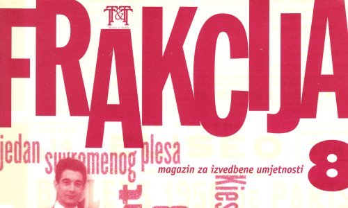 Nakon dva desetljeća arhiva legendarnog časopisa za izvedbene umjetnosti "Frakcija" dostupna u digitalnom obliku!