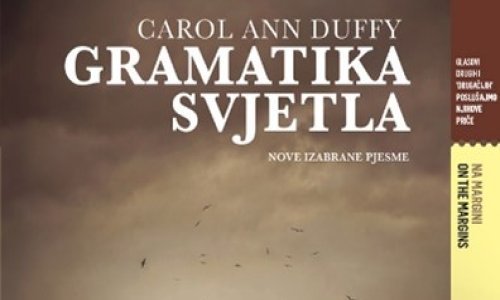 Objavljena knjiga izabranih pjesama Carol Ann Duffy 'Gramatika svjetla'