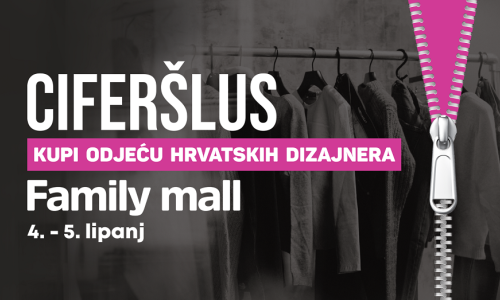 CIFERŠLUS – Kupite odjeću i modne dodatke hrvatskih dizajnera na novom modnom sajmu u Family mallu