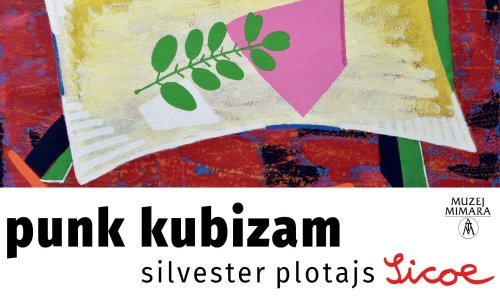Muzej Mimara predstavlja virtualnu izložbu 'Punk kubizam' slovenskog umjetnika Silvestra Plotajsa Sicoe