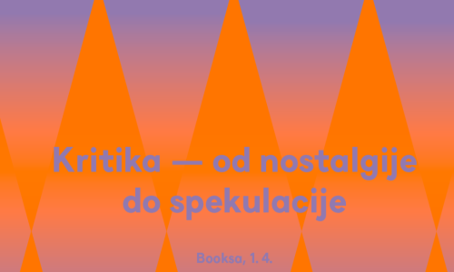Booksa predstavlja simpozij 'Kritika - od nostalgije do spekulacije', donosimo program