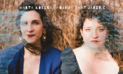 Jedinstven projekt Marte Kolega i Dunje Bahtijarević koji drsko izaziva granice glazbe i poezije