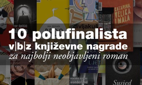 Pet finalista V.B.Z.-ove književne nagrade za najbolji neobjavljeni roman 2023.