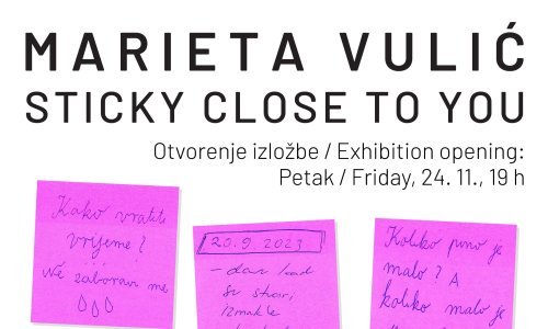 Otvorenje izložbe Mariete Vulić 'Sticky close to you' u Galeriji Događanja