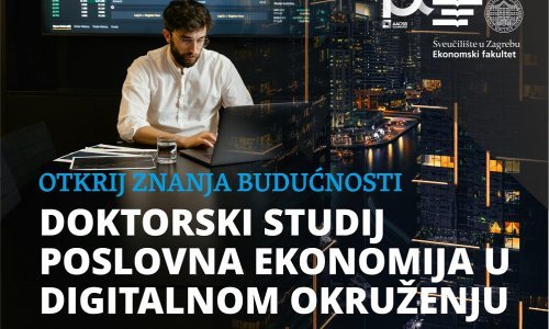 Pridruži se vodećem doktorskom studiju digitalne ekonomije u Hrvatskoj!
