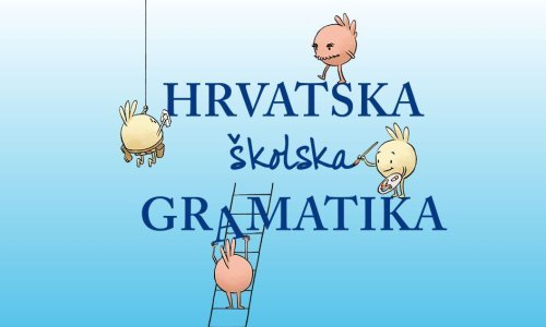 'Hrvatska školska gramatika' sada dostupna i na internetu