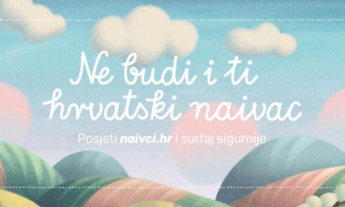 'Ne budi i ti hrvatski naivac': Pogledajte kako se zaštititi od opasnosti koje vrebaju na internetu