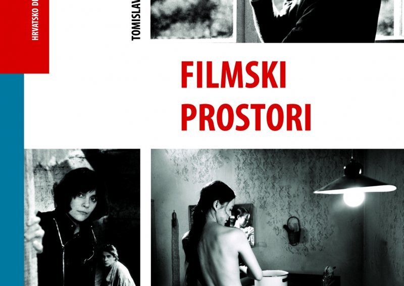 Objavljena knjiga 'Filmski prostori' Tomislava Čegira