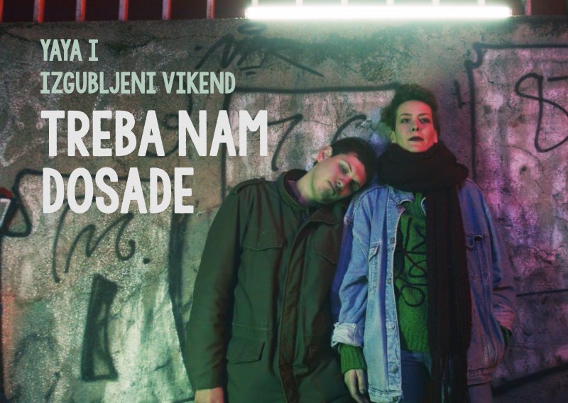 Yaya i Izgubljeni vikend objavili singl i pripadajući videospot 'Treba nam dosade'