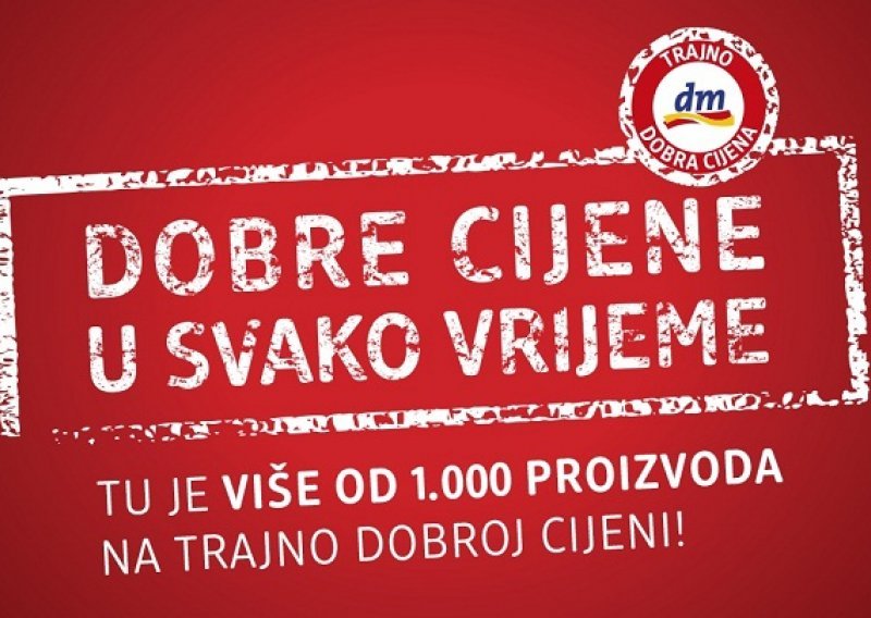 Dobre cijene u svako vrijeme u dm-u