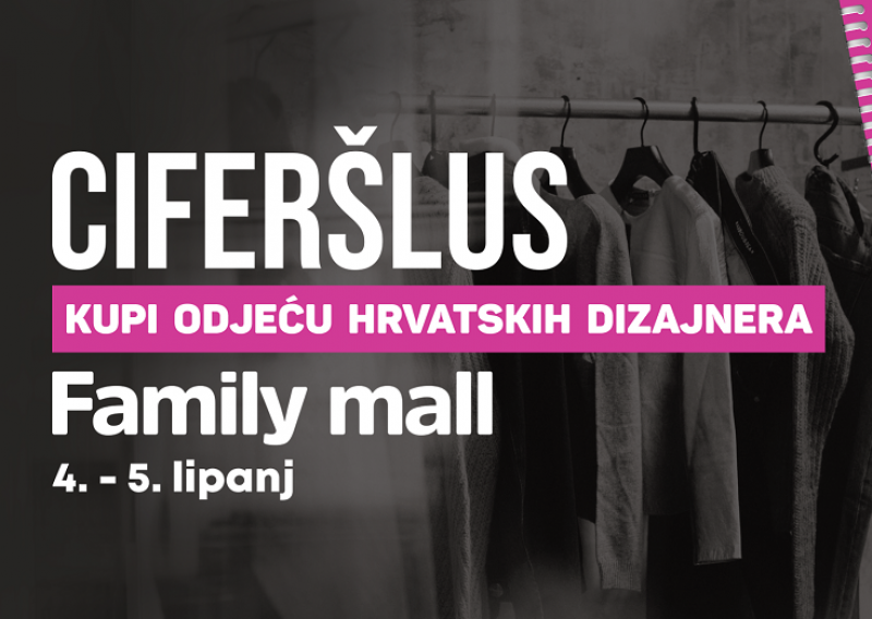 CIFERŠLUS – Kupite odjeću i modne dodatke hrvatskih dizajnera na novom modnom sajmu u Family mallu