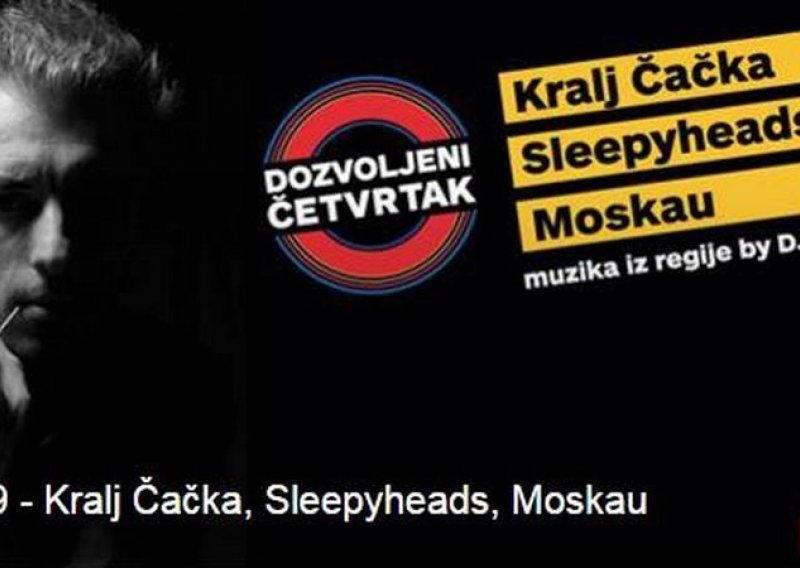 Kralj Čačka, Moskau i Sleepyheads na Dozvoljenom četvrtku