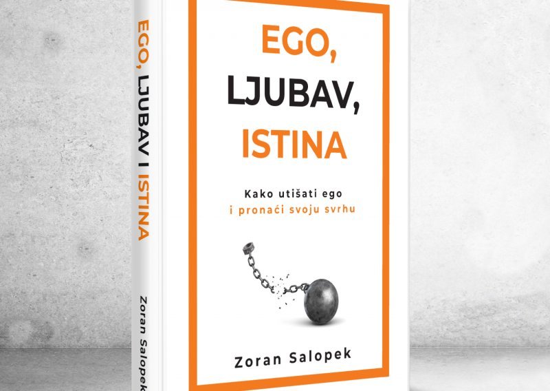 Poklanjamo novu knjigu Zorana Salopeka: 'Ego, ljubav, istina - Kako utišati ego i pronaći svoju svrhu'