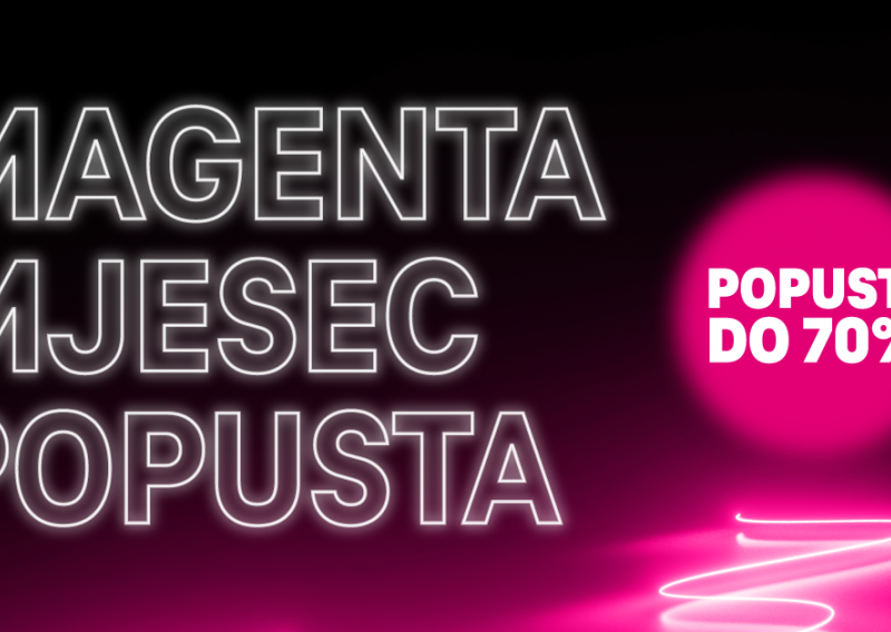 U tijeku je Magenta mjesec popusta: ne propustite uštede do 70%