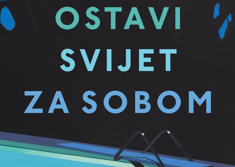 Knjiga koja je osvojila Netflix u 2023. - Ostavi svijet za sobom