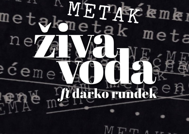 Živa voda i Darko Rundek rekonstruirali 'Metak' Milana Mladenovića