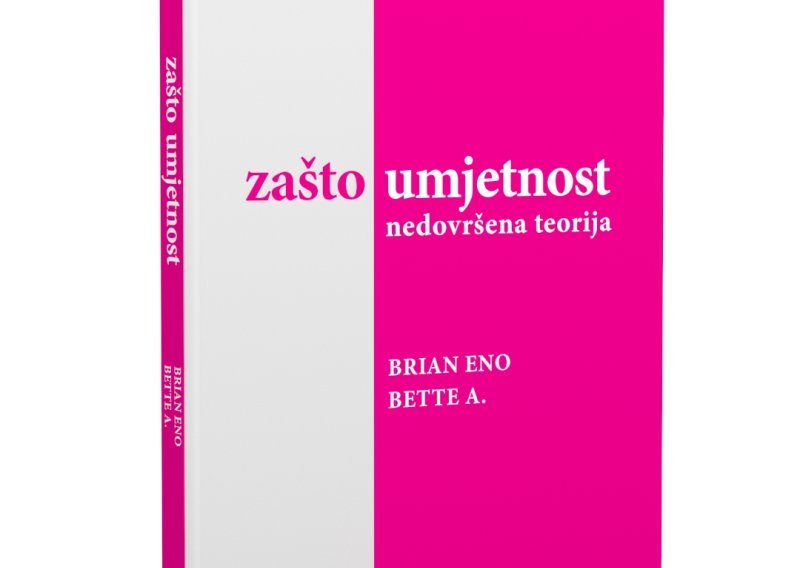 Brian Eno i Bette Adriaan: Autori ilustrirane knjige koja istražuje značenje i svrhu umjetnosti