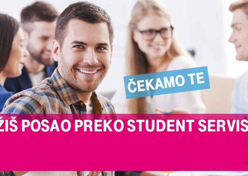 Ako tražiš posao preko Student servisa prijavi se i iskoristi priliku za super uvjete