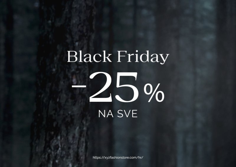 XYZ donosi najekskluzivniji Black Friday: 25% popusta na cjelokupnu kupovinu — promišljena moda za one koji biraju trajno, ne prolazno