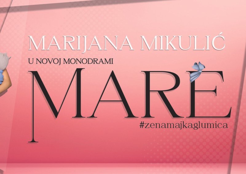 Predstava Marijane Mikulić 'Mare #zenamajkaglumica' donosi dirljivu priču s duhovitim elementima o životu kakav jest