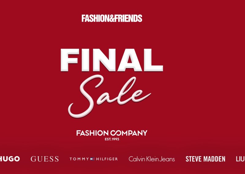 Još malo vremena za najbolju kupnju sezone! FINAL SALE stigao u Fashion&Friends i Fashion Company