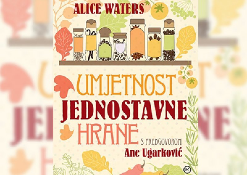 Naučite tajne kuhanja s Alice Waters