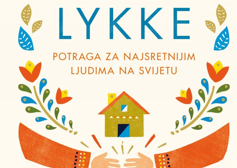 Poklanjamo knjigu 'Lykke – Potraga za najsretnijim ljudima na svijetu'