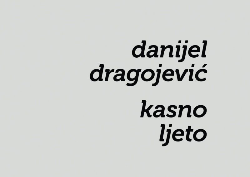 Najznačajniji živući domaći pjesnik Danijel Dragojević objavio novu knjigu