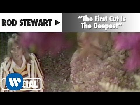 Rod Stewart - The First Cut Is The Deepest