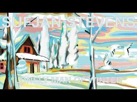 Sufjan Stevens - Lonely Man of Winter (Official Audio)